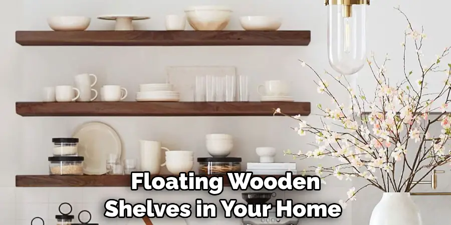 Floating Wooden Shelves in Your Home 