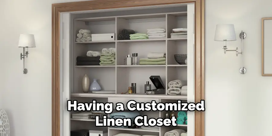 Having a Customized Linen Closet
