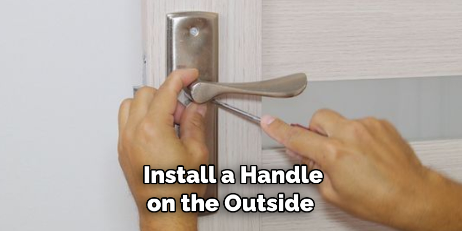  Install a Handle on the Outside