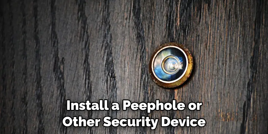  Install a Peephole or Other Security Device