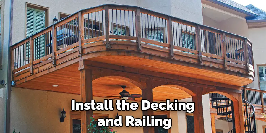 Install the Decking and Railing