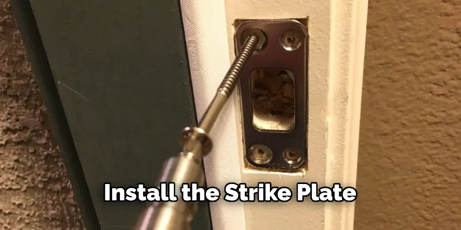 Install the Strike Plate