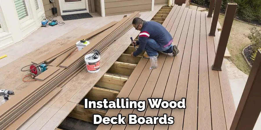  Installing Wood Deck Boards