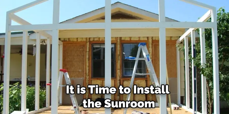 It is Time to Install the Sunroom