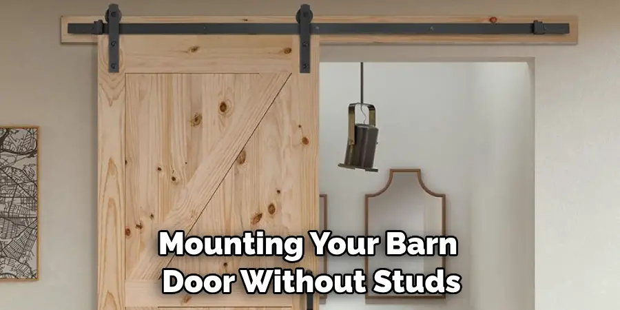 Mounting Your Barn Door Without Studs