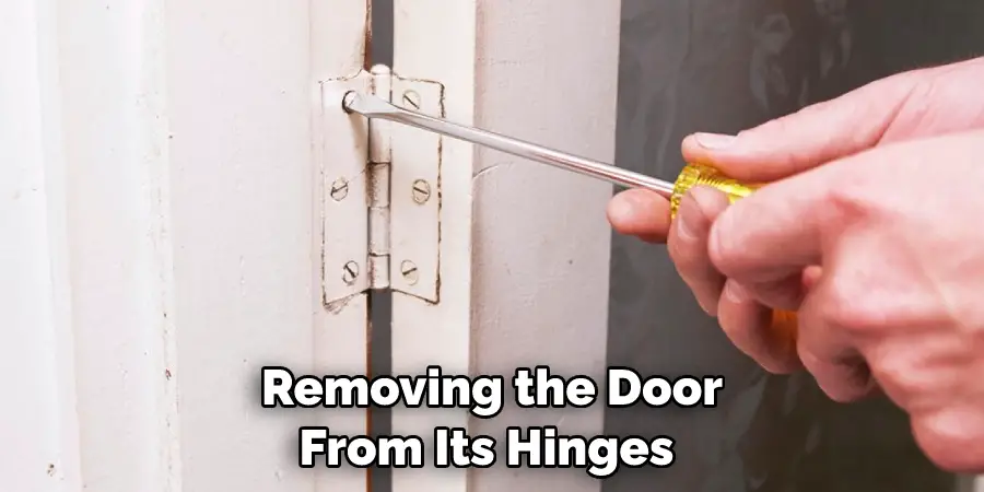 Removing the Door From Its Hinges 