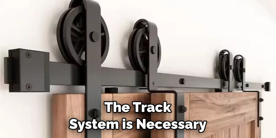 The Track System is Necessary 