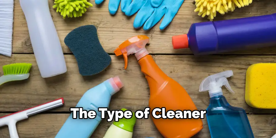 The Type of Cleaner