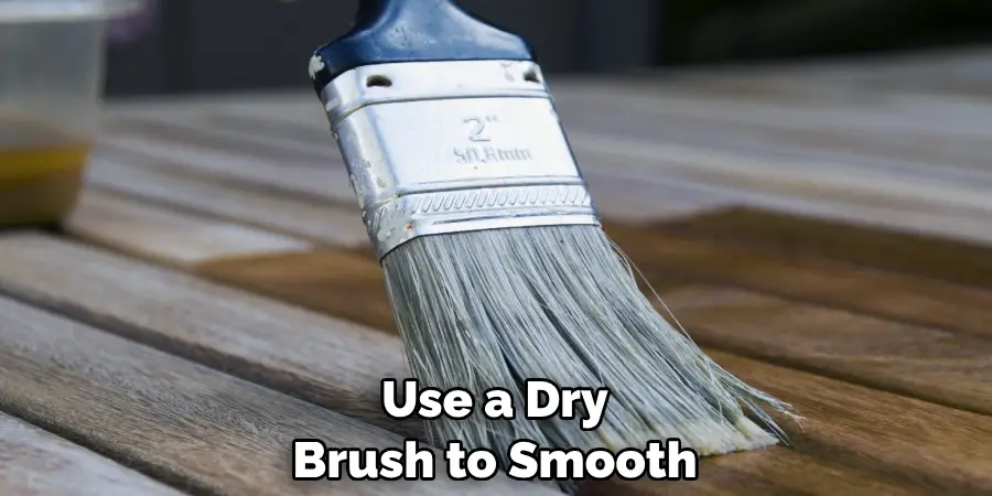 Use a Dry Brush to Smooth