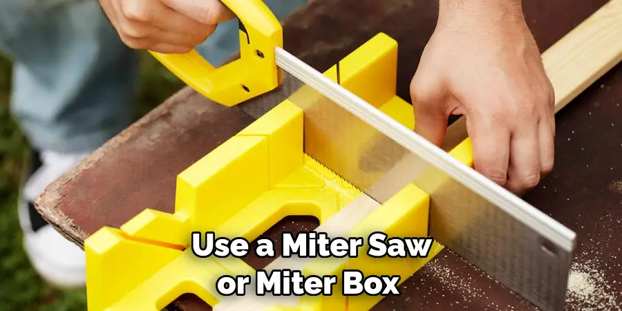 Use a Miter Saw or Miter Box 
