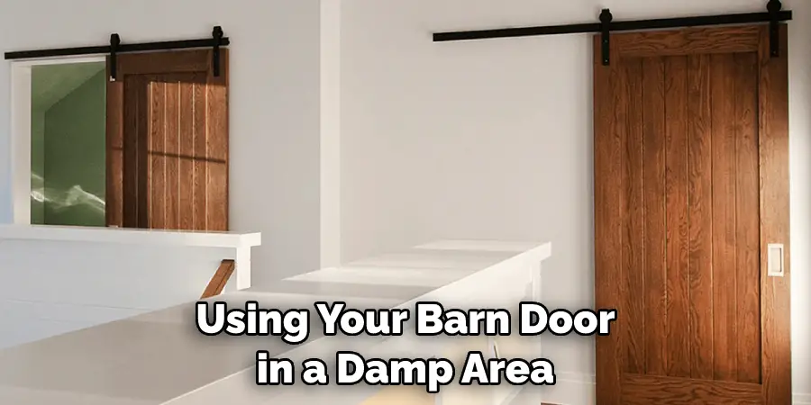 Using Your Barn Door in a Damp Area