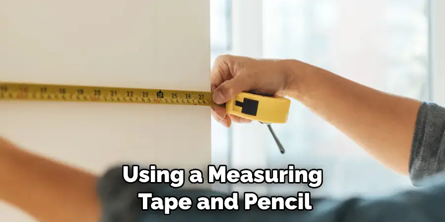 Using a Measuring Tape and Pencil