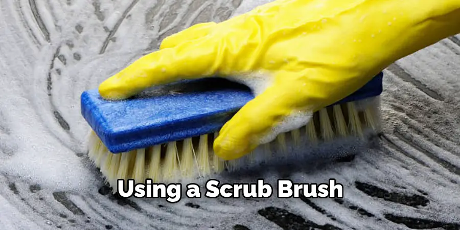 Using a Scrub Brush