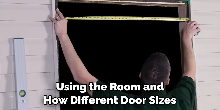 Using the Room and How Different Door Sizes