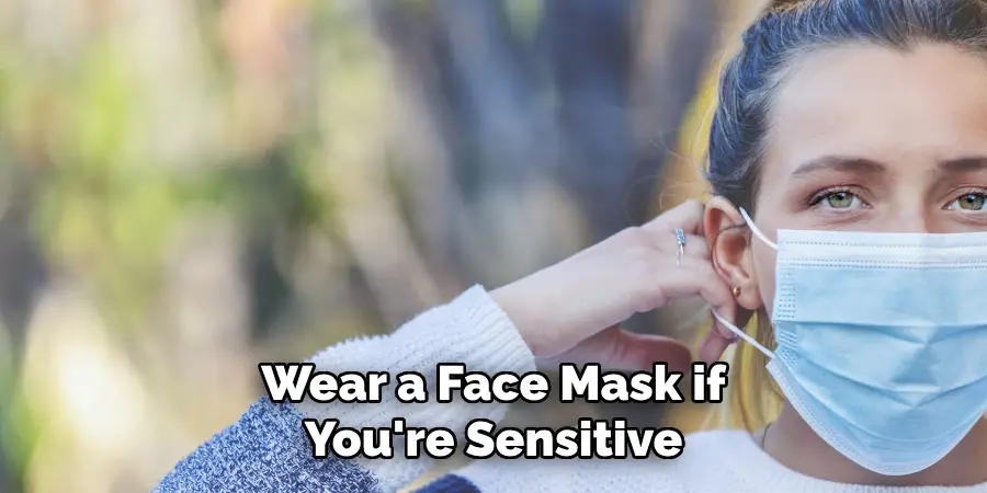 Wear a Face Mask if You're Sensitive