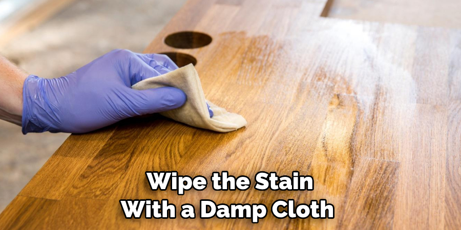 Wipe the Stain With a Damp Cloth 