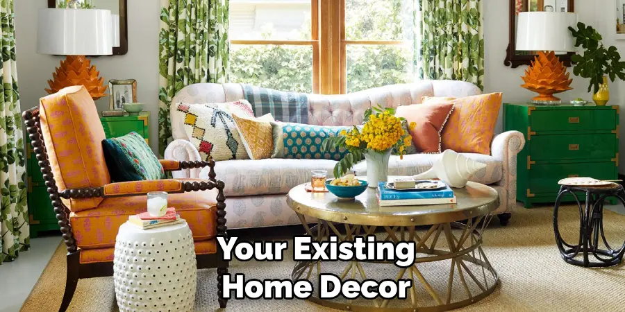 Your Existing Home Decor