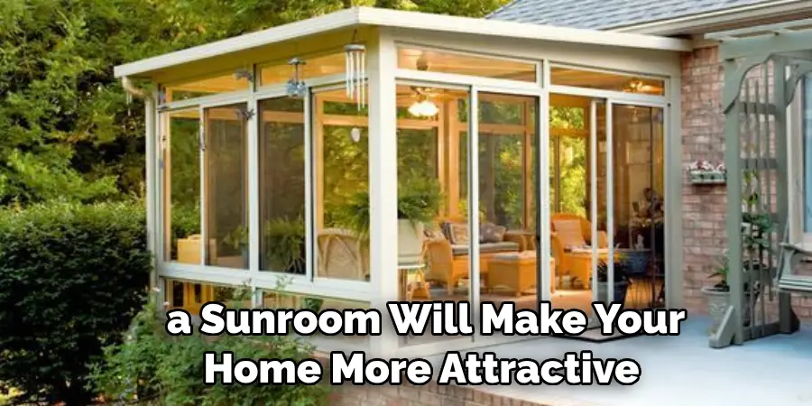 A Sunroom Will Make Your Home More Attractive