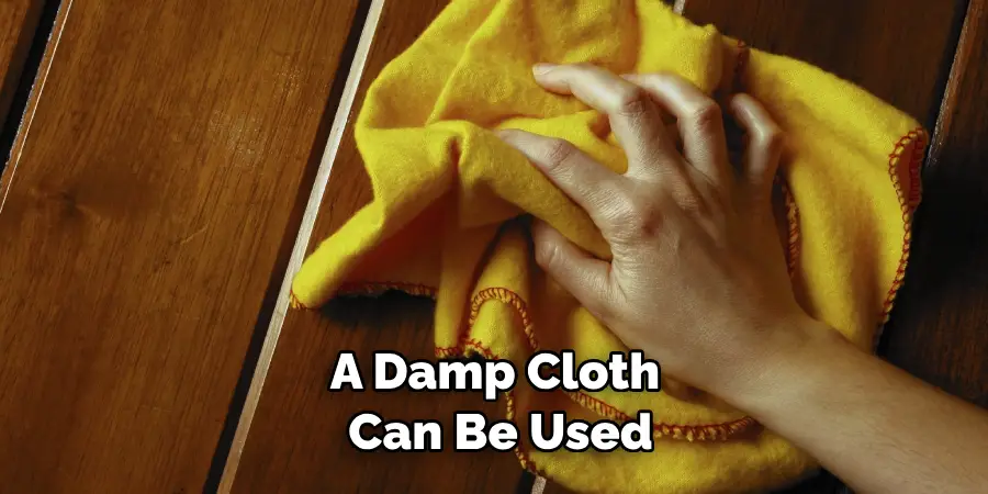 A Damp Cloth Can Be Used