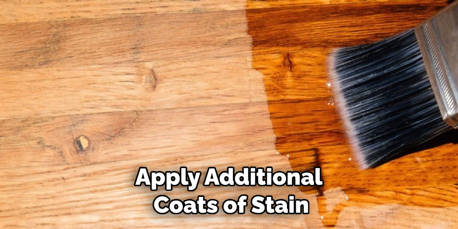 Apply Additional Coats of Stain