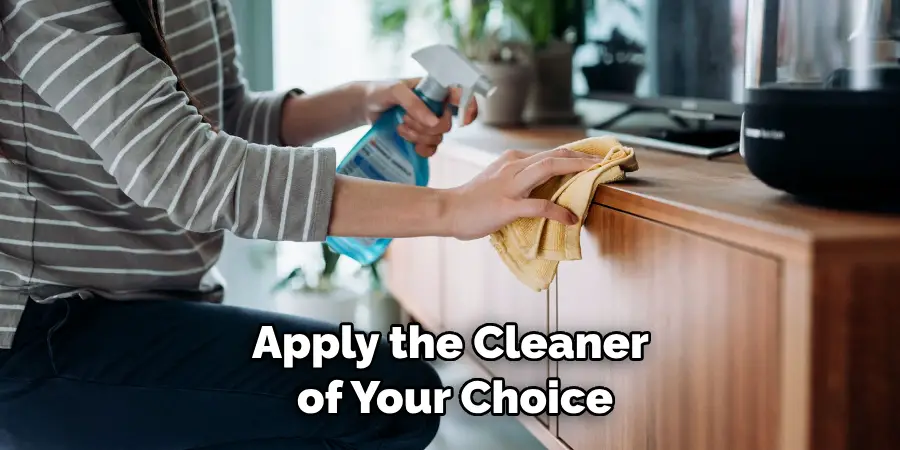 Apply the Cleaner of Your Choice