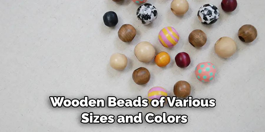 Arrange Wooden Beads of Various Sizes and Colors