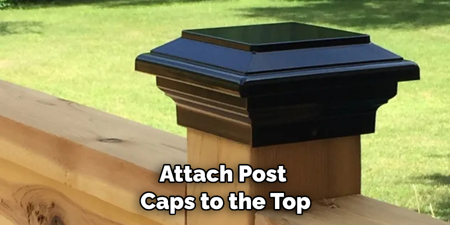 Attach Post Caps to the Top
