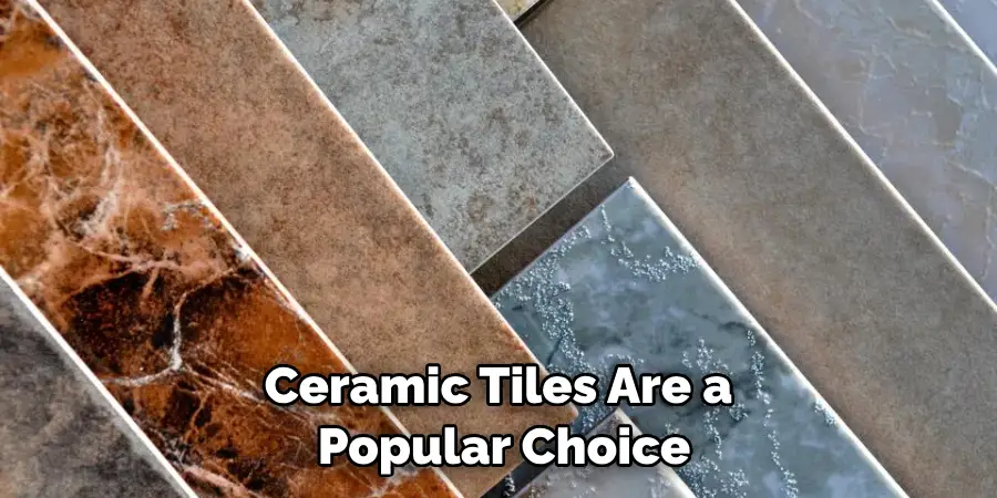 Ceramic Tiles Are a Popular Choice