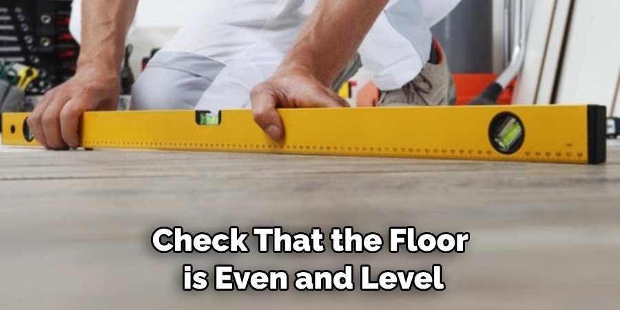 Check That the Floor is Even and Level