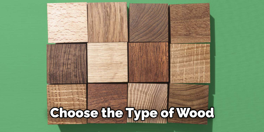 Choose the Type of Wood