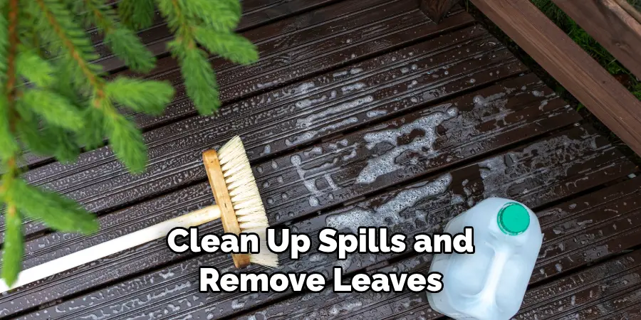 Clean Up Spills and Remove Leaves