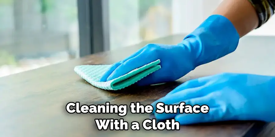 Cleaning the Surface With a Cloth