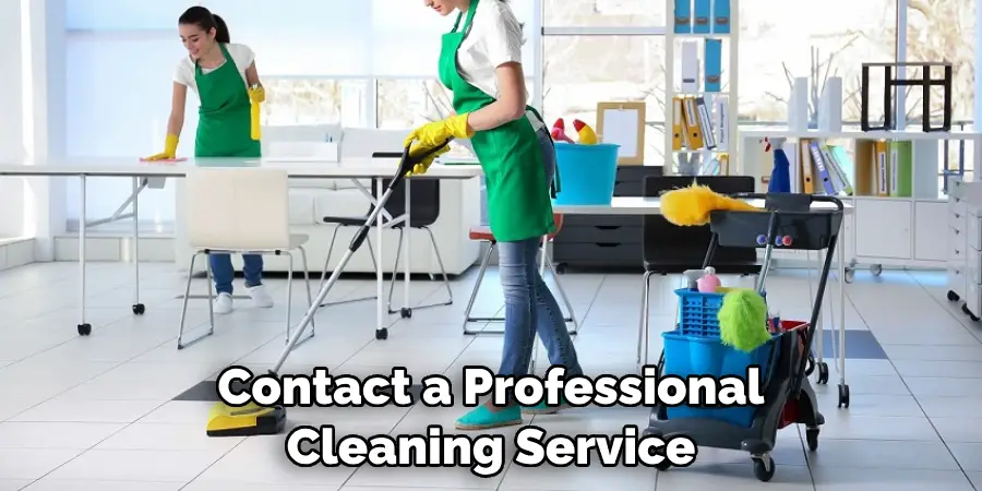 Contact a Professional Cleaning Service