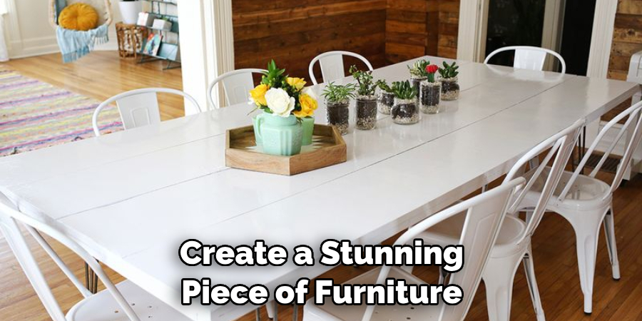 Create a Stunning Piece of Furniture