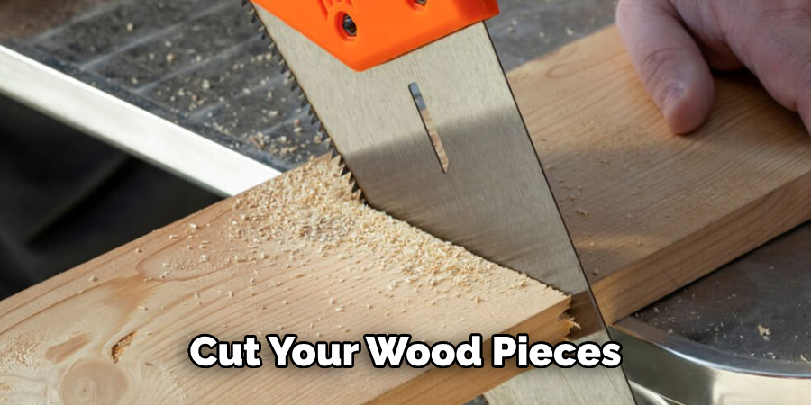 Cut Your Wood Pieces