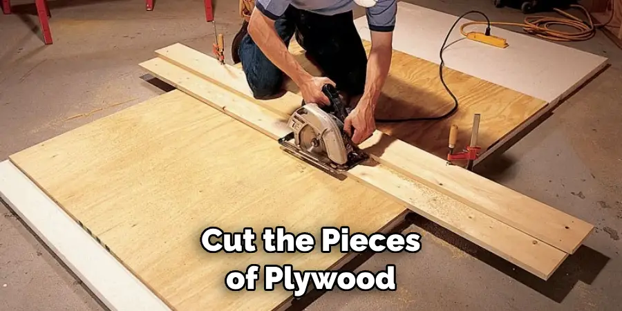 Cut the Pieces of Plywood 