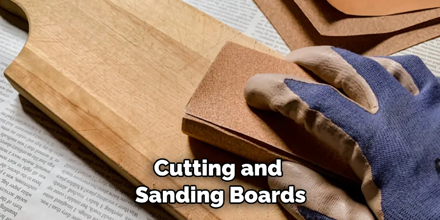 Cutting and Sanding Boards