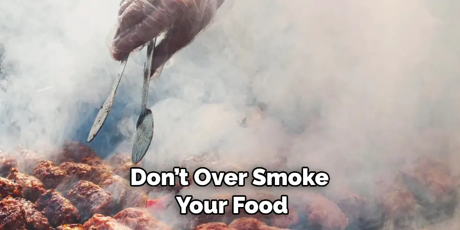 Don’t Over Smoke Your Food