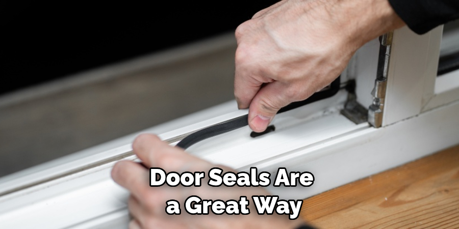 Door Seals Are a Great Way