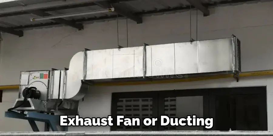  Exhaust Fan or Ducting