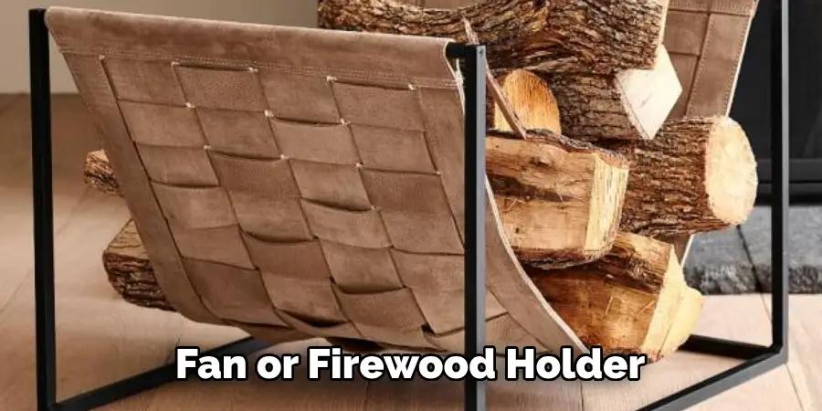 Fan or Firewood Holder