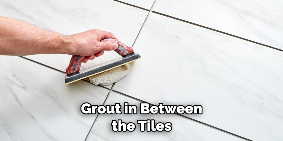  Grout in Between the Tiles