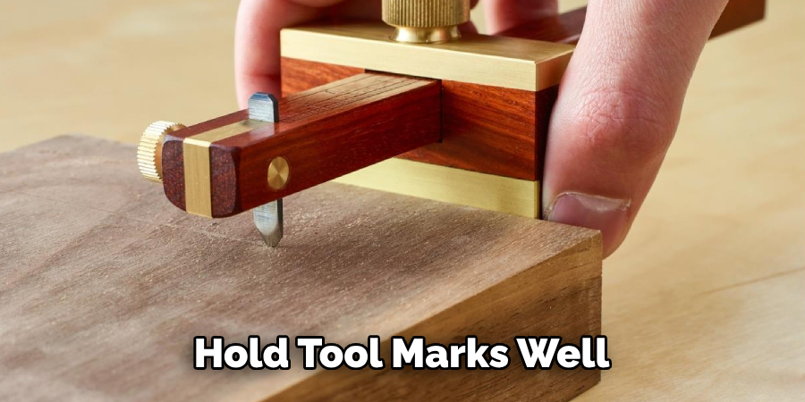 Hold Tool Marks Well