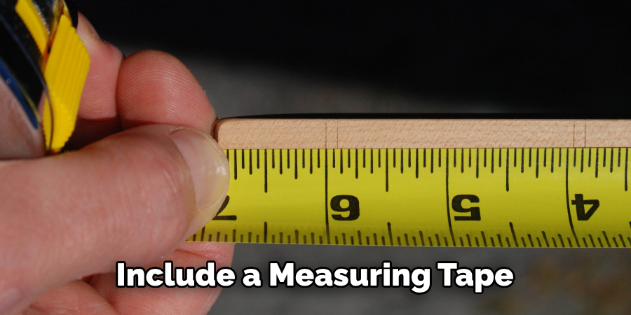 include a measuring tape