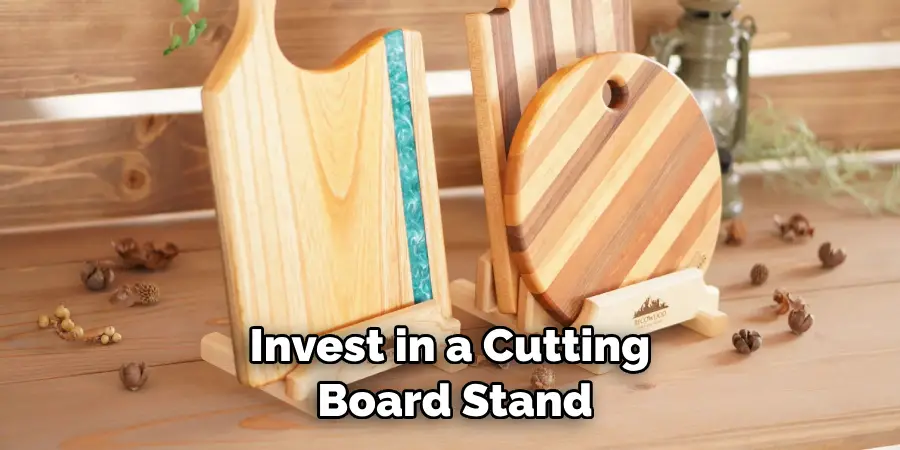 Invest in a Cutting Board Stand
