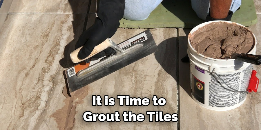 It is Time to Grout the Tiles