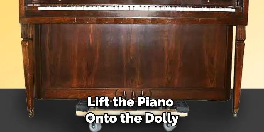 Lift the Piano Onto the Dolly