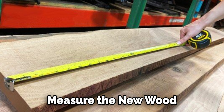 Measure the New Wood
