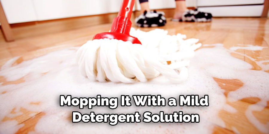 Mopping It With a Mild Detergent Solution