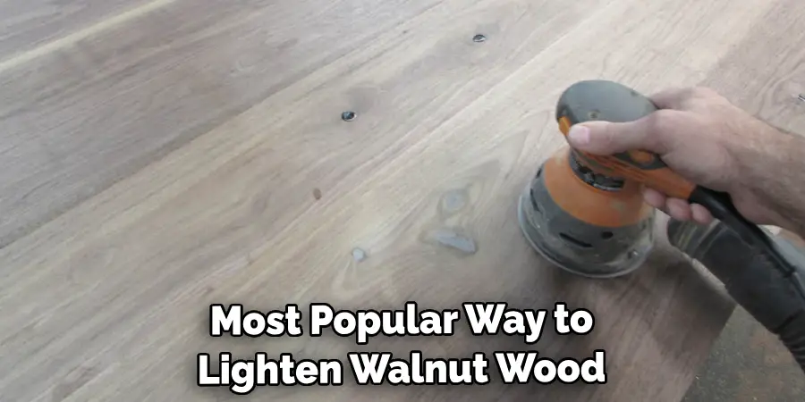 Most Popular Way to Lighten Walnut Wood